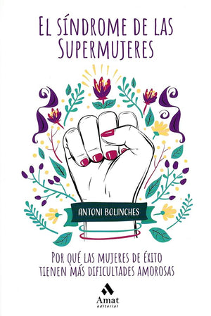 El síndrome de las supermujeres: Las dificultades amorosas de las mujeres de éxito (AMAT)