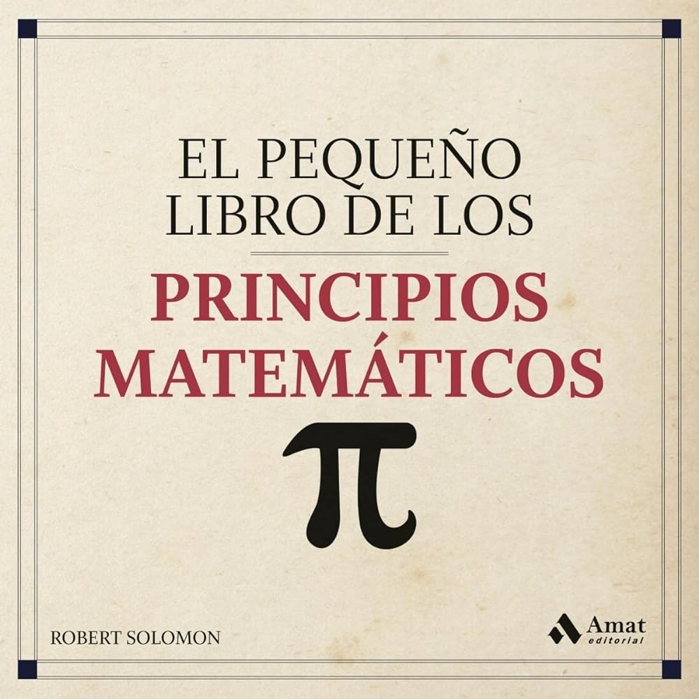 El pequeño libro de los principios matematicos (DIVULGACION)