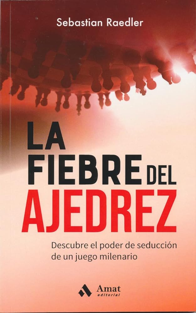 La fiebre del ajedrez: Descubre el poder de seducción de un juego milenario (SIN COLECCION)