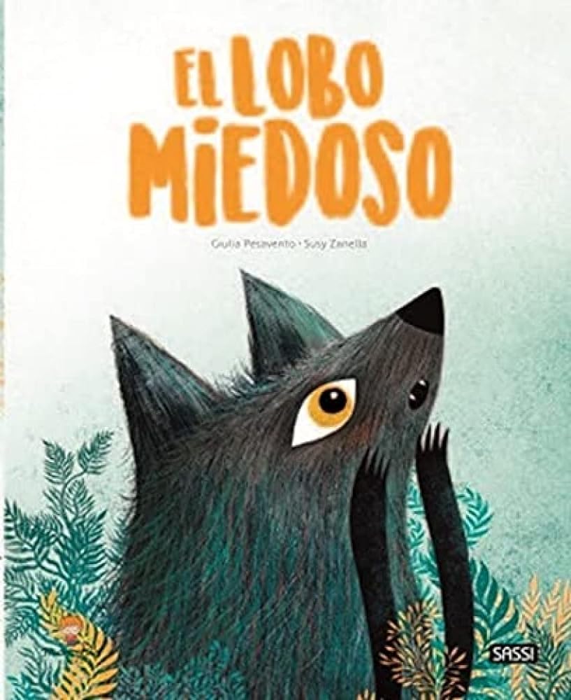 El lobo miedoso. Libros ilustrados. Edic. ilustrado (español)