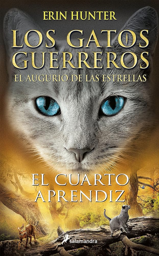 Los Gatos Guerreros | El augurio de las estrellas 1 - El cuarto aprendiz: El cuarto aprendiz/ The Fourth Apprentice (Colección Salamandra Juvenil)