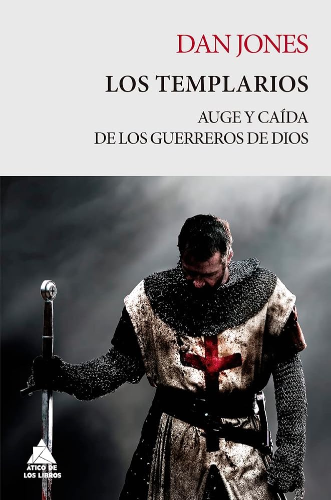 Los templarios: Auge y caída de los guerreros de Dios: 13 (Ático Tempus) cover image