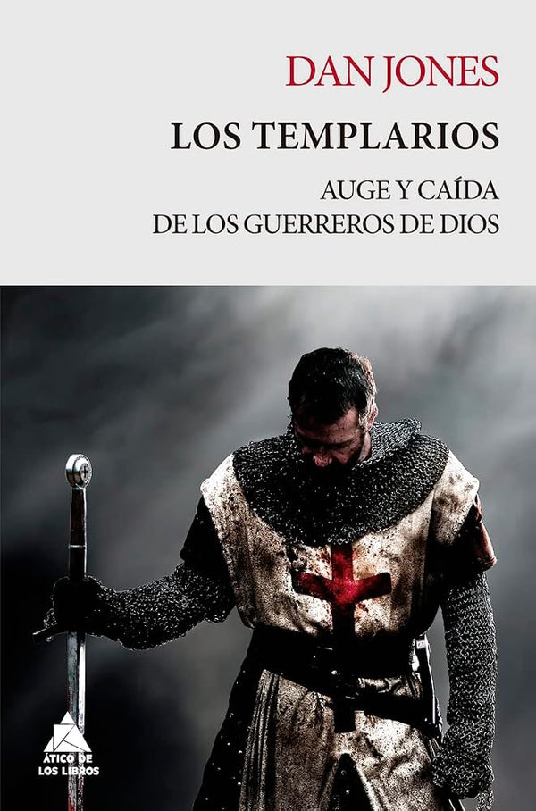 Los templarios: Auge y caída de los guerreros de Dios: 13 (Ático Tempus) cover image