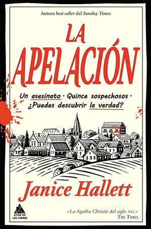 La Apelación: Un Asesinato Quince Sospechosos Puedes Descubrir La Verdad?: 77 (Ático de los Libros)