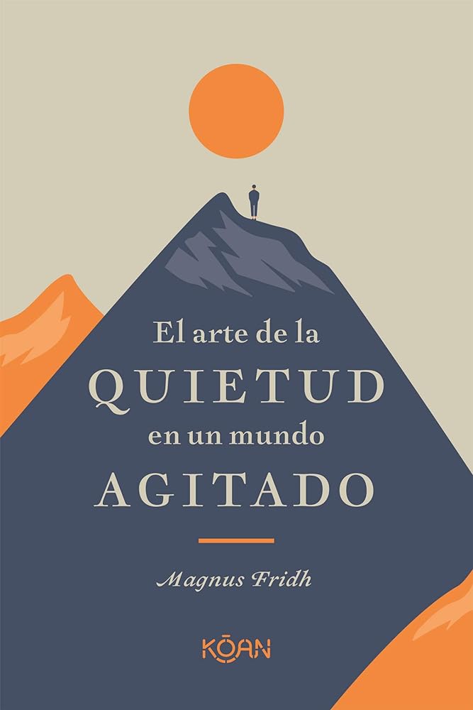 El arte de la quietud en un mundo agitado (KOAN)