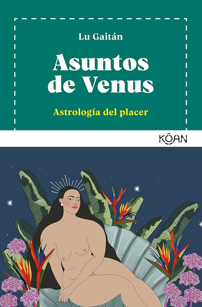 Asuntos de Venus: Astrología del placer (KOAN)