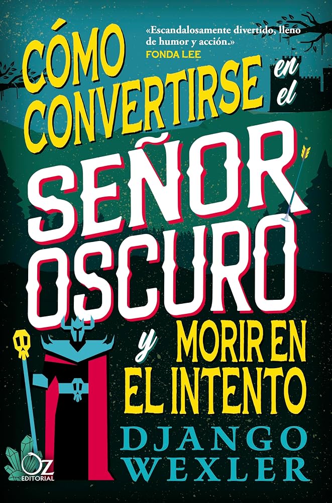 Cómo convertirse en el Señor Oscuro y morir en el intento (OZ NEBULA) cover image