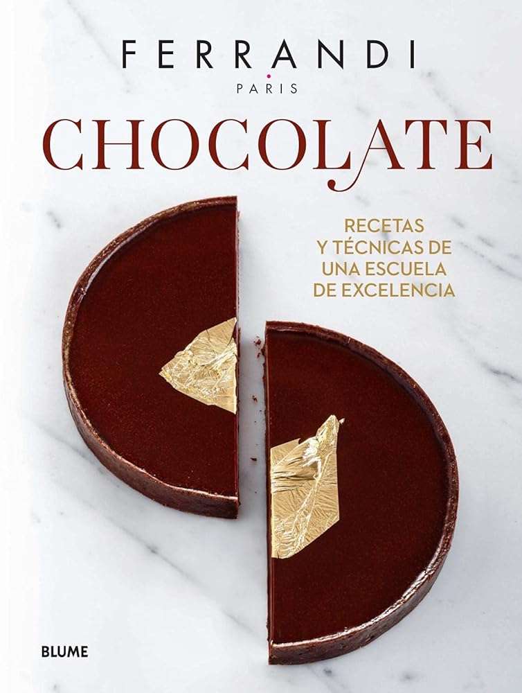 Chocolate. Ferrandi: Recetas y técnicas de una escula de excelencia (GASTRONOMIA)