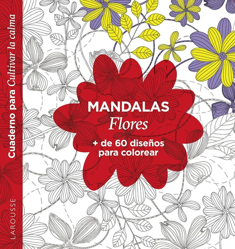 Mandalas. Flores (LAROUSSE - Libros Ilustrados/ Prácticos - Ocio y naturaleza - Ocio)