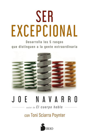 Ser Excepcional: Domina los cinco rasgos que distinguen a las personas extraordinarias (SIN COLECCION)