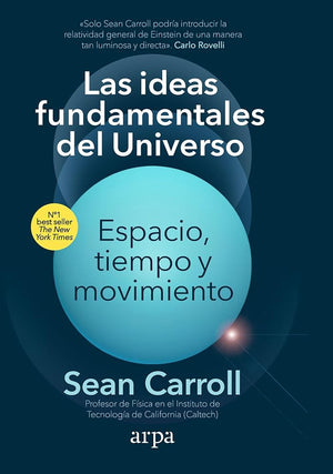 Las ideas fundamentales del Universo: Espacio, tiempo y movimiento (Ciencia)