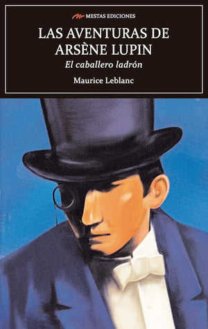 Las aventuras de Arsène Lupin, el caballero ladrón: 147 (Selección Clásicos Universales)