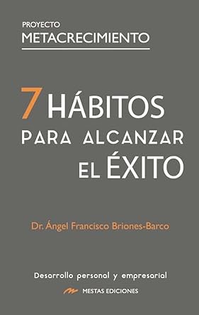 7 Hábitos para alcanzar el éxito: 13 (Proyecto MetaCrecimiento)
