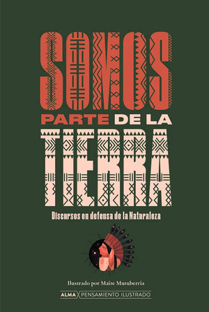 Somos parte de la tierra: Discursos En Defensa De La Naturaleza (Pensamiento Ilustrado)