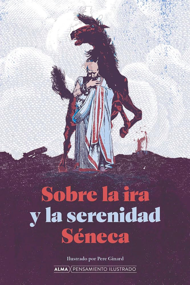 Sobre la ira y la serenidad (Pensamiento Ilustrado)