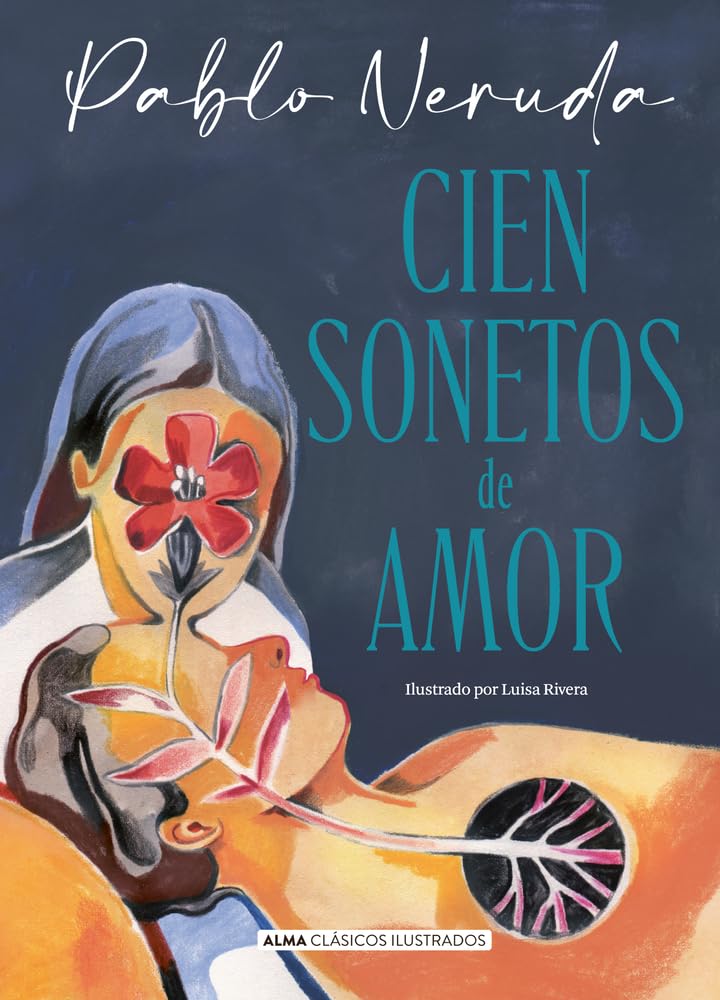 Cien Sonetos De Amor (Clásicos Ilustrados)