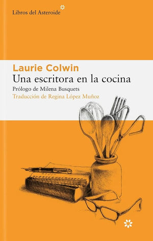 Una escritora en la cocina: 294 (Libros del Asteroide)