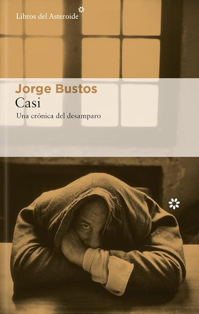 Casi: Una crónica del desamparo: 315 (Libros del Asteroide) cover image