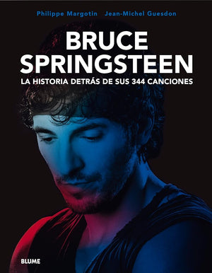 Bruce Springsteen. La historia detrás de sus 344 canciones (SIN COLECCION)