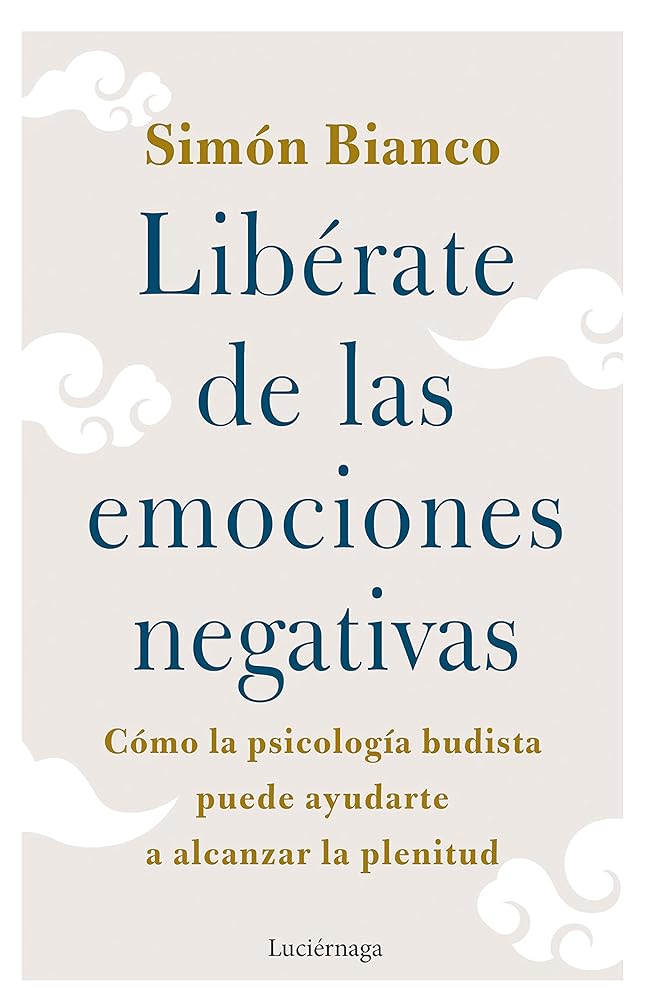 Libérate de las emociones negativas (FILOSOFIAS Y RELIGIONES)