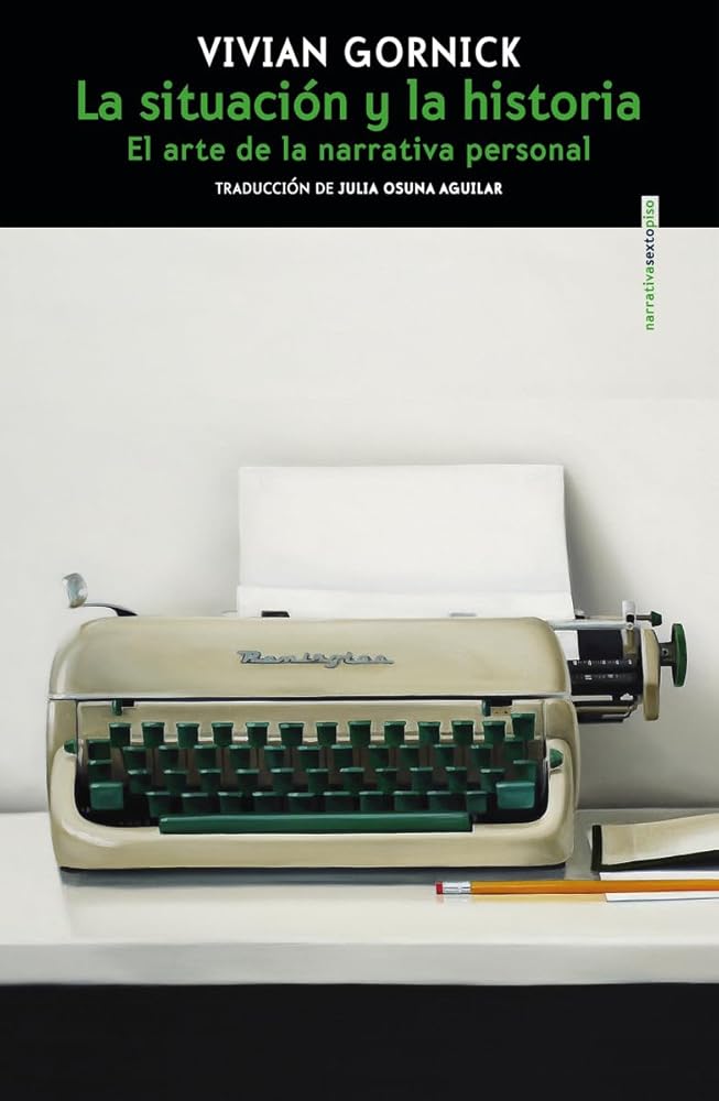 La situación y la historia: El arte de la narrativa personal (NARRATIVA SEXTO PISO) cover image