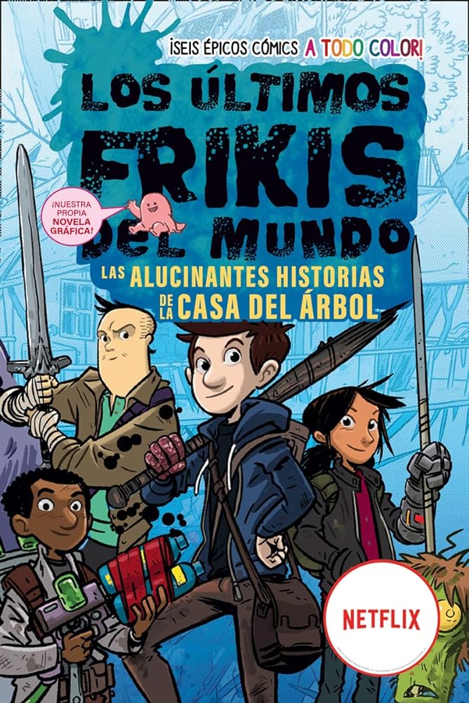 Los últimos frikis del mundo: Las alucinantes historias de la casa del árbol: La novela gráfica (LOS ULTIMOS FRIKIS)