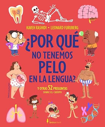 ¿Por qué no tenemos pelo en la lengua?: Y otras 52 preguntas que te haces sobre el cuerpo (Infantil) cover image