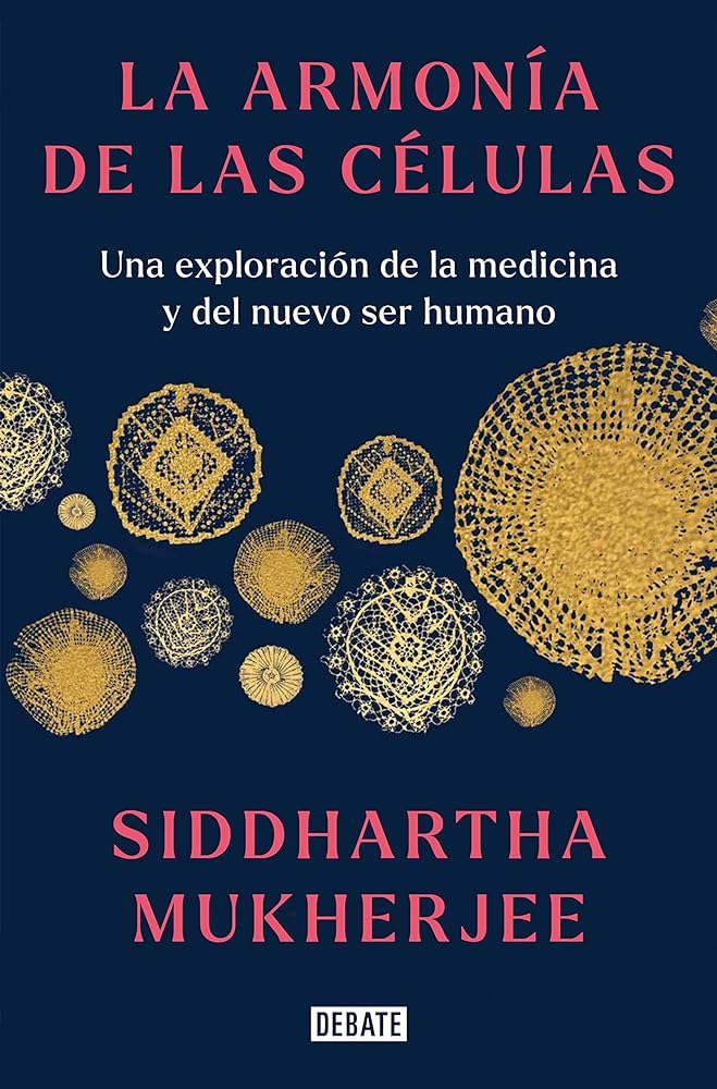 La armonía de las células: Una exploración de la medicina y del nuevo ser humano (Ciencia y Tecnología)