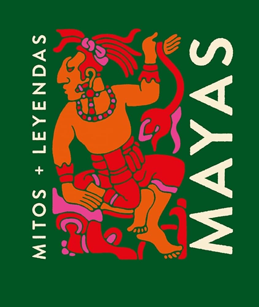 Mitos Y Leyendas Mayas