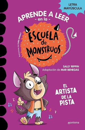 Aprender a leer en la Escuela de Monstruos 13 - El artista de la pista: En letra MAYÚSCULA para aprender a leer (Libros para niños a partir de 5 años) (Montena)
