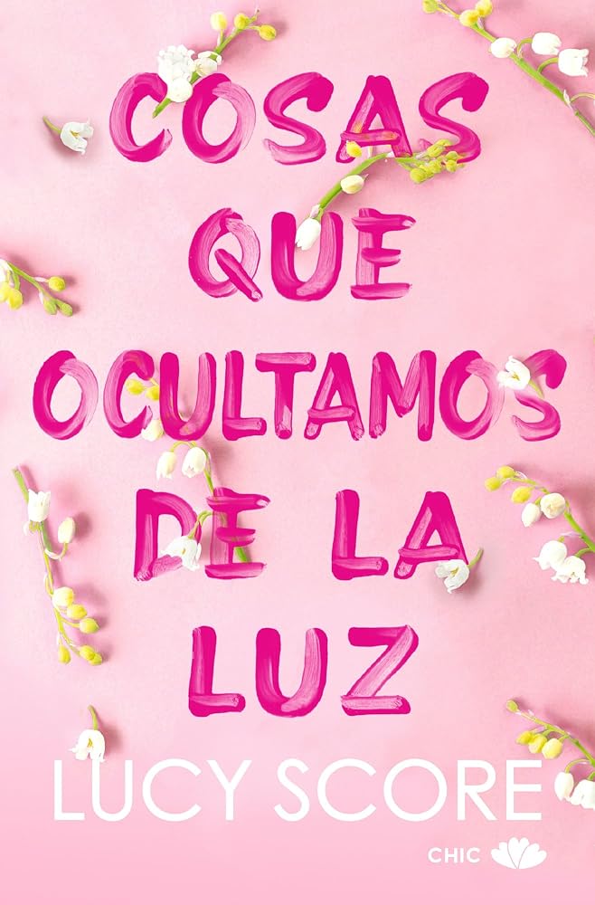 Cosas que ocultamos de la luz (CHIC EDITORIAL BOLSILLO) cover image