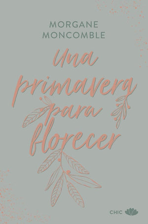 Una primavera para florecer: Las estaciones 3 (CHIC EDITORIAL)