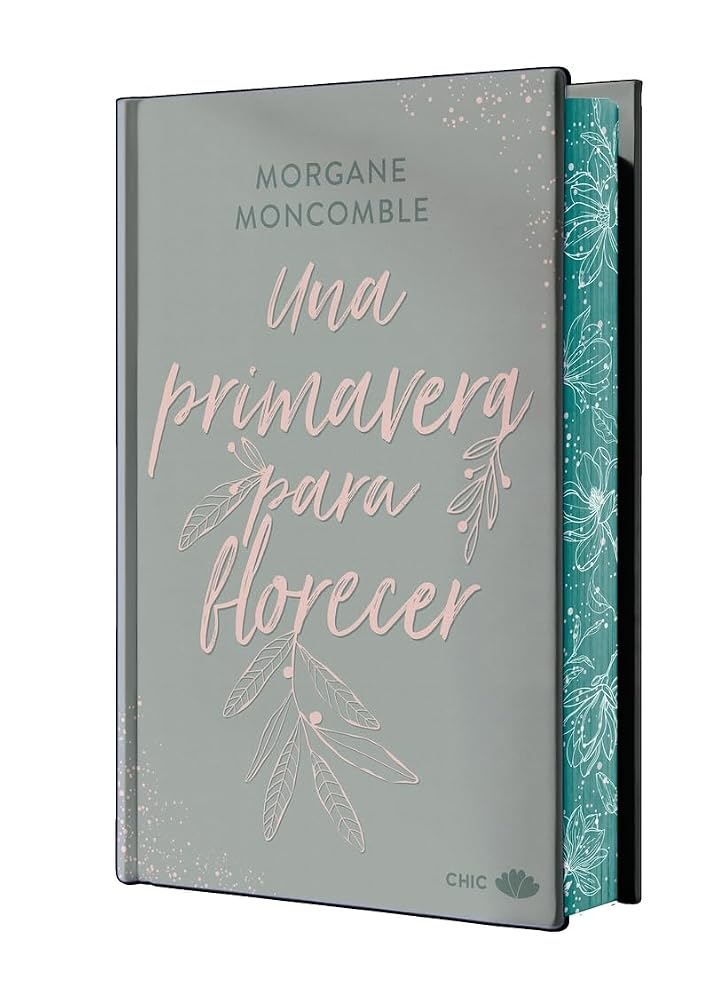 Una primavera para florecer (edición especial limitada con cantos pintados): Las estaciones 3 (CHIC EDITORIAL) cover image
