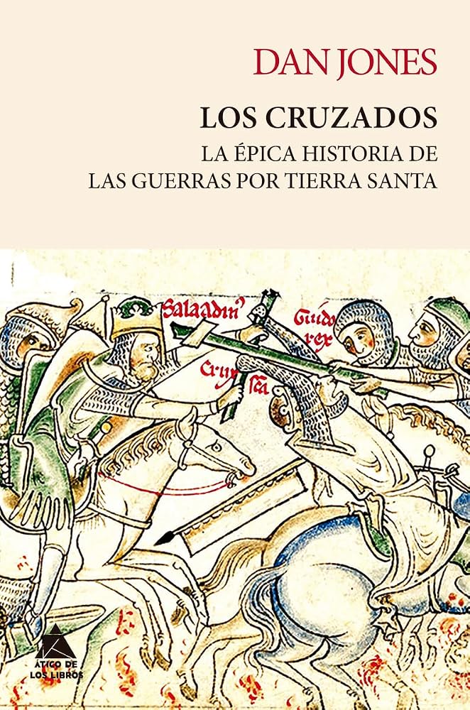 Los cruzados: La épica historia de las guerras por Tierra Santa: 34 (Ático Tempus) cover image