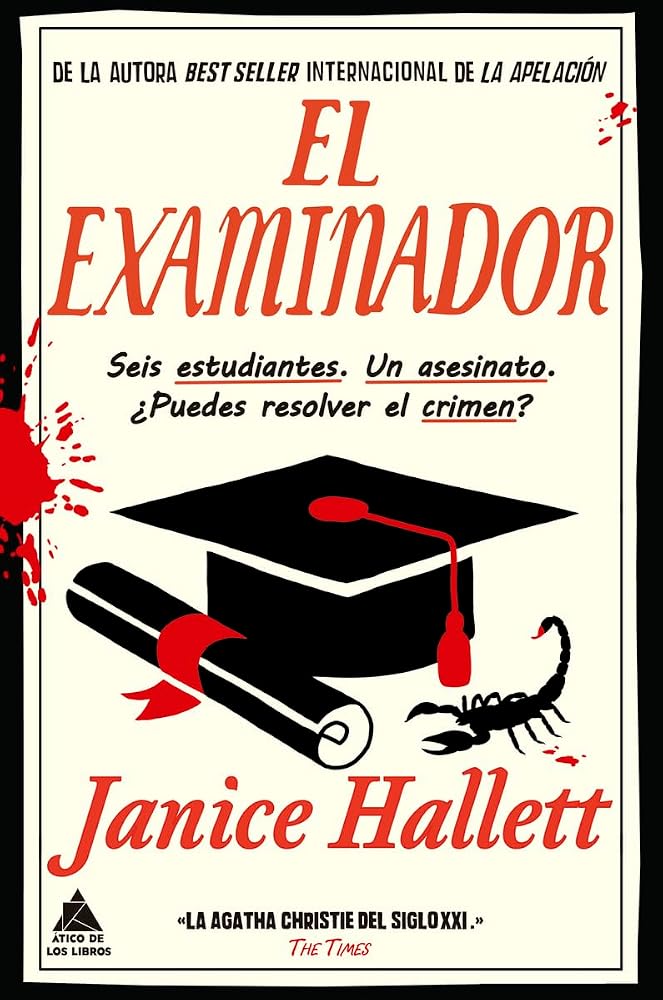 El examinador: Seis estudiantes. Un asesinato. ¿Puedes resolver el crimen?: 111 (Ático de los Libros) cover image