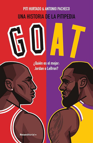 GOAT ¿Quién es mejor: Jordan o LeBron?: Una historia de la Pitipedia (Córner)