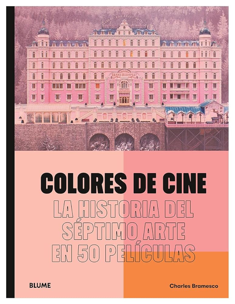 Colores de cine: La historia del séptimo arte en 50 películas (SIN COLECCION) cover image