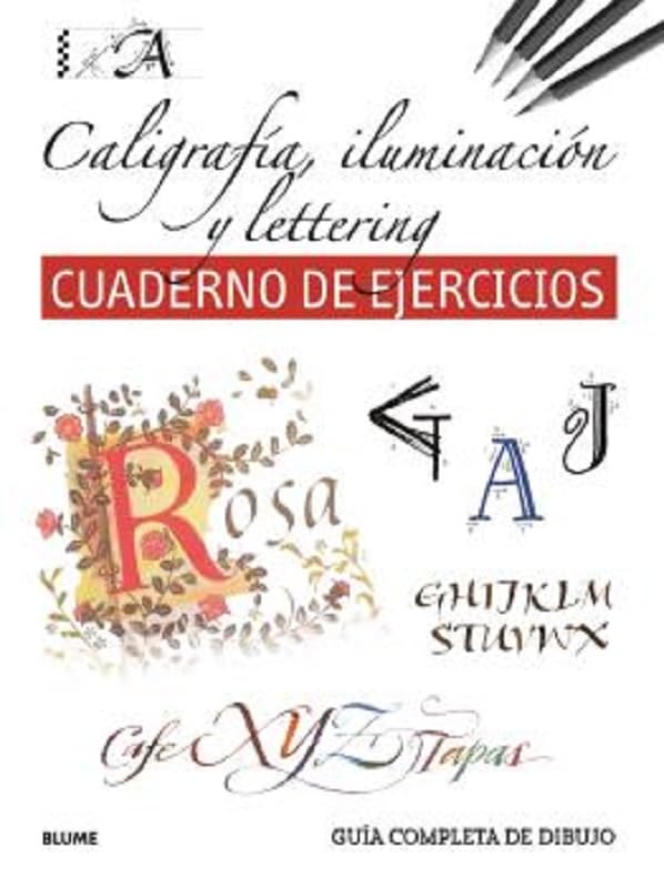 Guía completa de dibujo. Caligrafía, iluminación y lettering (Cuaderno de ejercicios) cover image