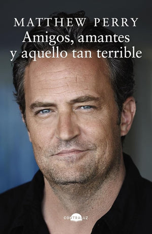 Amigos, amantes y aquello tan terrible (bolsillo) (Contraluz Bolsillo)