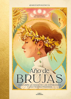 Año de brujas: Descubre la magia de las estaciones y las fiestas paganas (No ficción ilustrados)