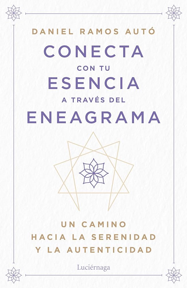 Conecta con tu esencia a través del eneagrama: Un camino hacia la serenidad y la autenticidad (PREVENIR Y SANAR) cover image