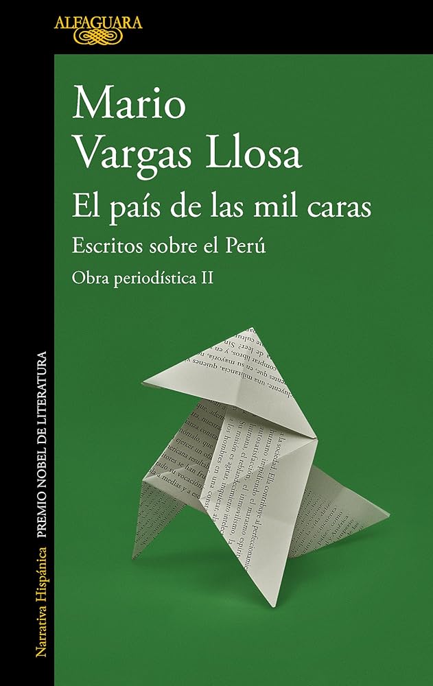 El país de las mil caras: Escritos sobre el Perú (Obra periodística Vargas Llosa II): Obra periodística II (Hispánica) cover image