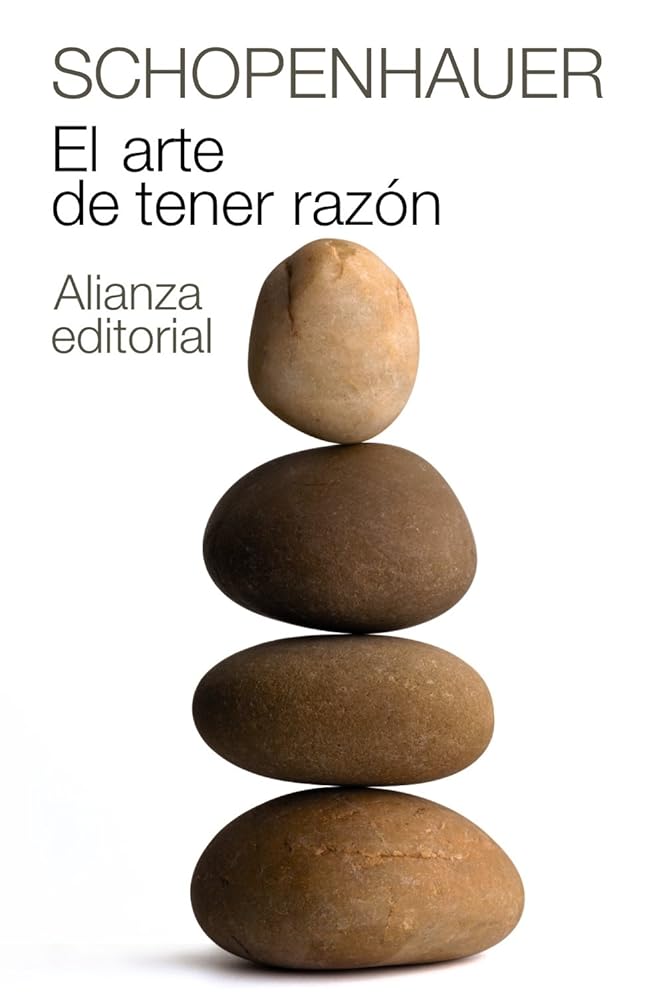 El arte de tener razón: Expuesto en 38 estratagemas (El libro de bolsillo - Bibliotecas de autor - Biblioteca Schopenhauer) cover image