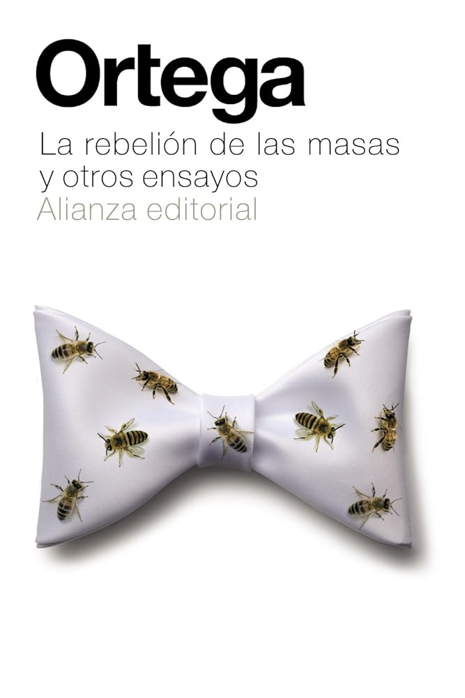 La rebelión de las masas y otros ensayos (El libro de bolsillo - Bibliotecas de autor - Biblioteca Ortega y Gasset)