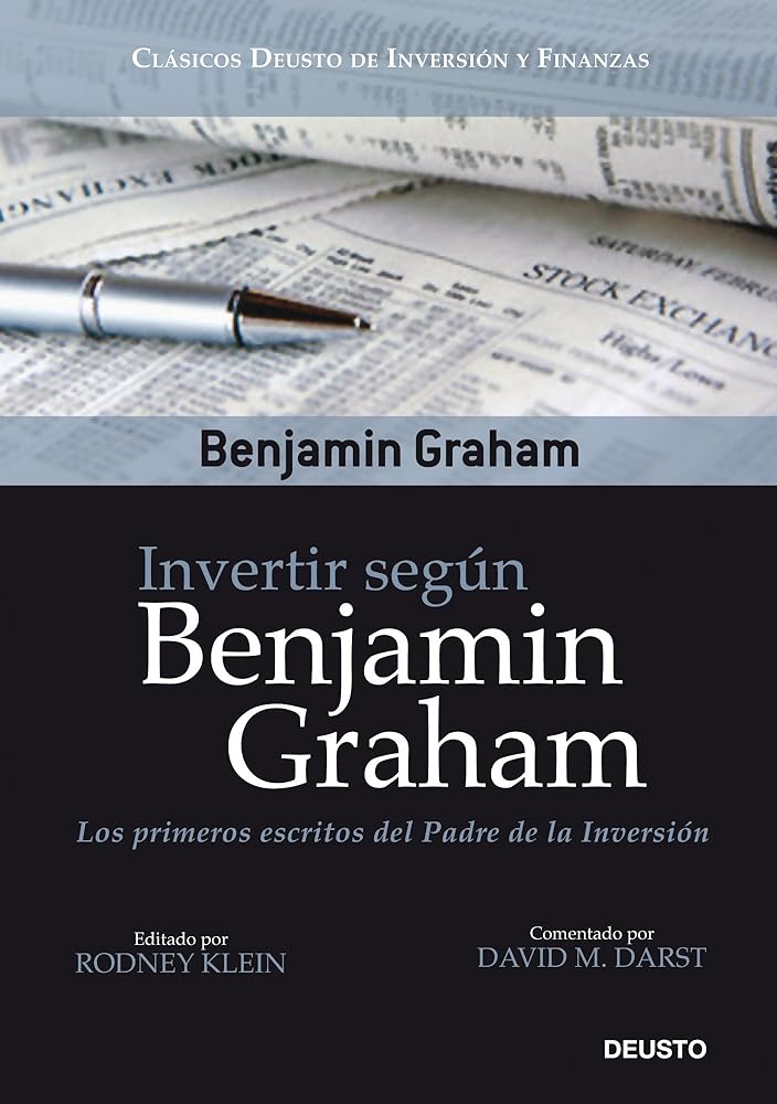 Invertir según Benjamin Graham: Los primeros escritos del Padre de la Inversión: 1 (Clásicos Deusto de Inversión y Finanzas)