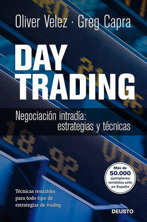 Day Trading: Negociación intradía: estrategias y tácticas. Técnicas rentables para todo tipo de estrategias de trading (FINANZAS Y CONTABILIDAD)