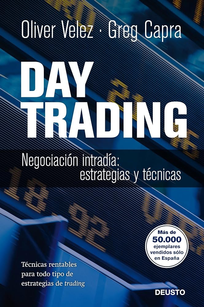 Day Trading: Negociación intradía: estrategias y tácticas. Técnicas rentables para todo tipo de estrategias de trading (FINANZAS Y CONTABILIDAD)