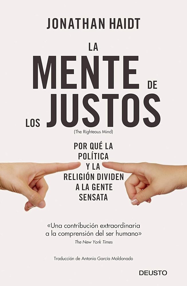 La mente de los justos: Por qué la política y la religión dividen a la gente sensata (Deusto)