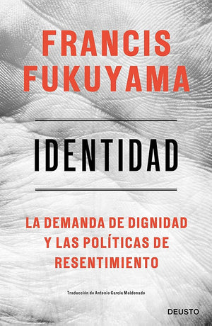 Identidad: La demanda de dignidad y las políticas de resentimiento (Deusto)