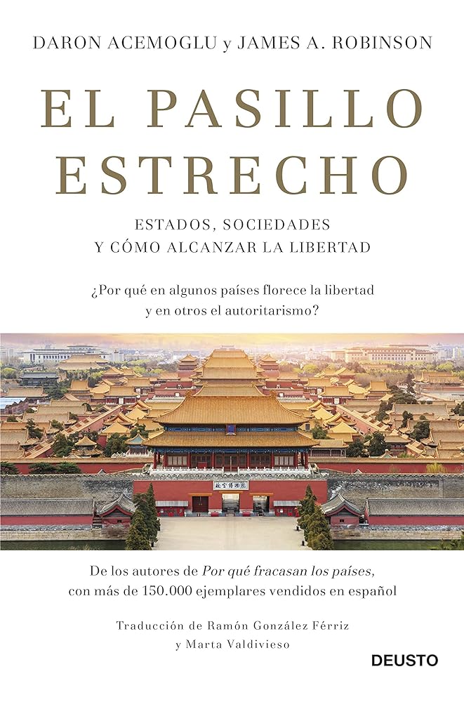 El Pasillo Estrecho: Estados, Sociedades Y Cómo Alcanzar La Libertad (Deusto)